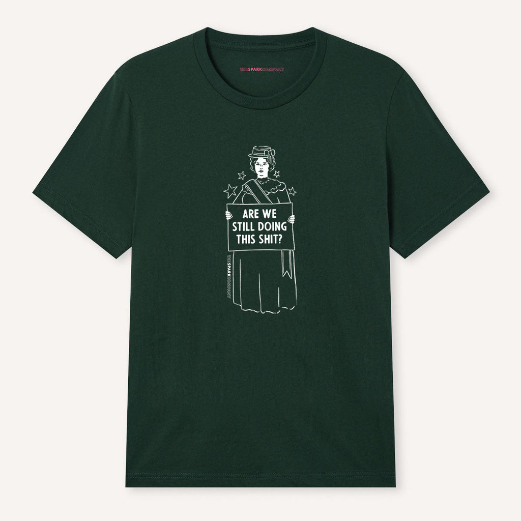 Are We Still Doing This Sh*t T-Shirt