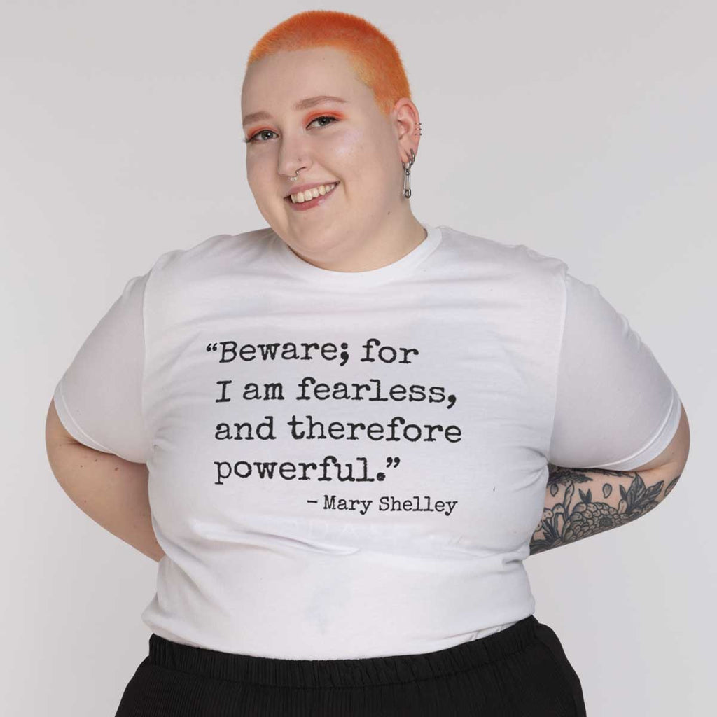 Beware; For I Am Fearless, And Therefore Powerful T-Shirt
