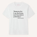 Beware; For I Am Fearless, And Therefore Powerful T-Shirt