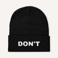 Don't Embroidered Beanie Hat