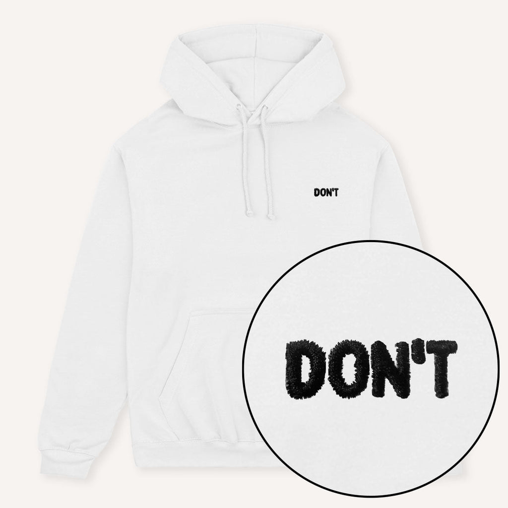 Don't Embroidered Hoodie