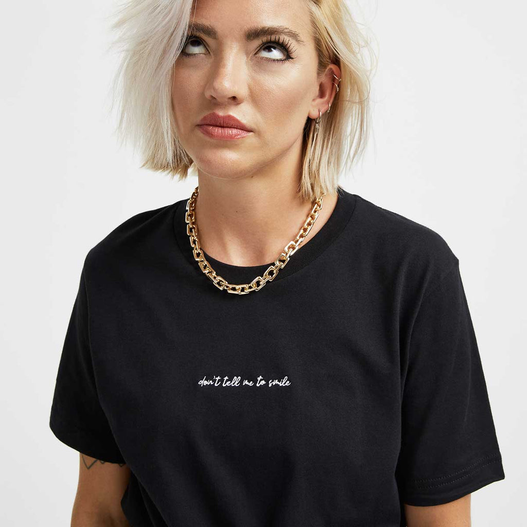 Don't Tell Me To Smile Embroidered T-Shirt