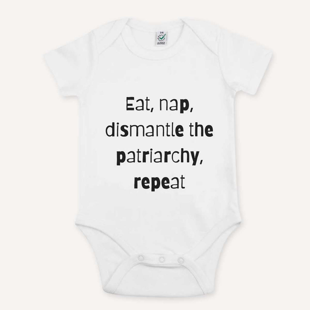 Eat, Nap, Dismantle The Patriarchy, Repeat Babygrow