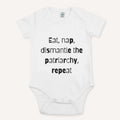 Eat, Nap, Dismantle The Patriarchy, Repeat Babygrow