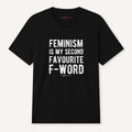 Feminism Is My Second Favourite F-Word T-Shirt