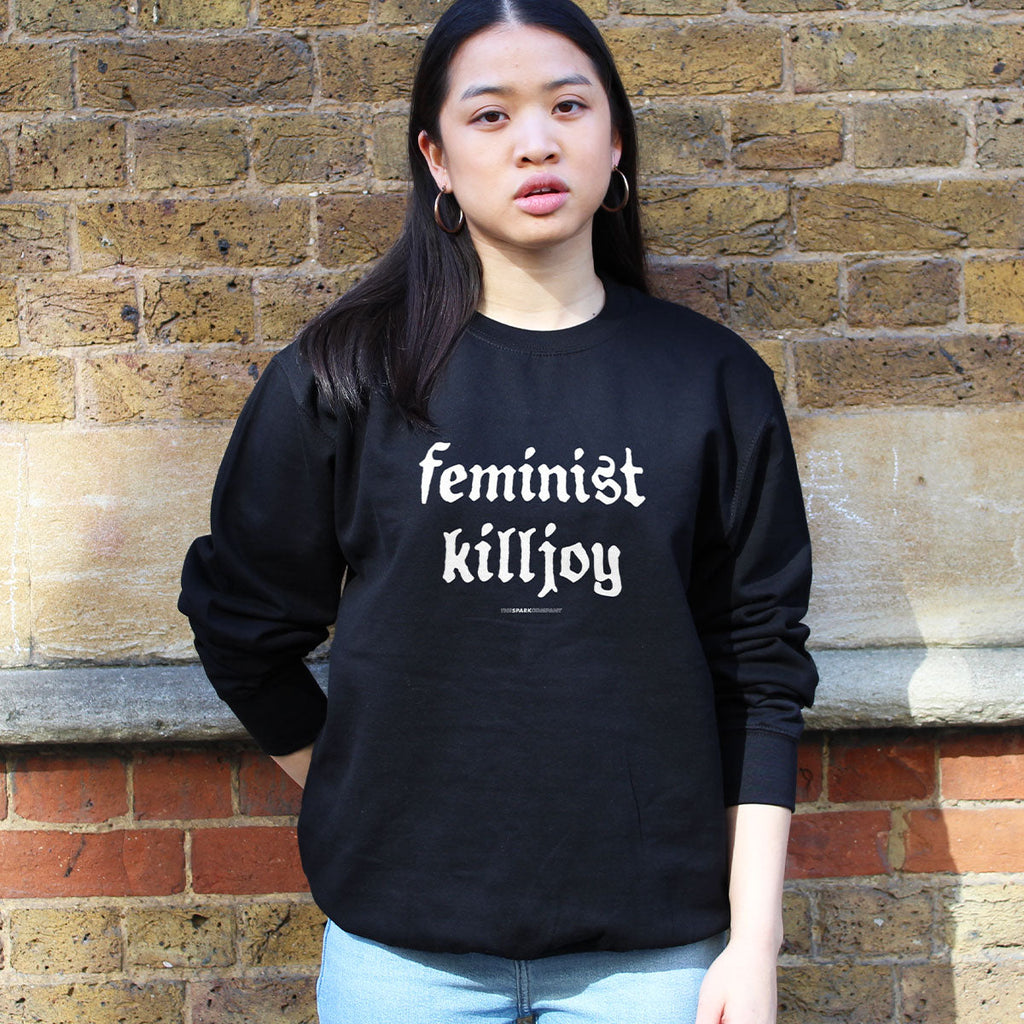 Feminist Killjoy Sweatshirt