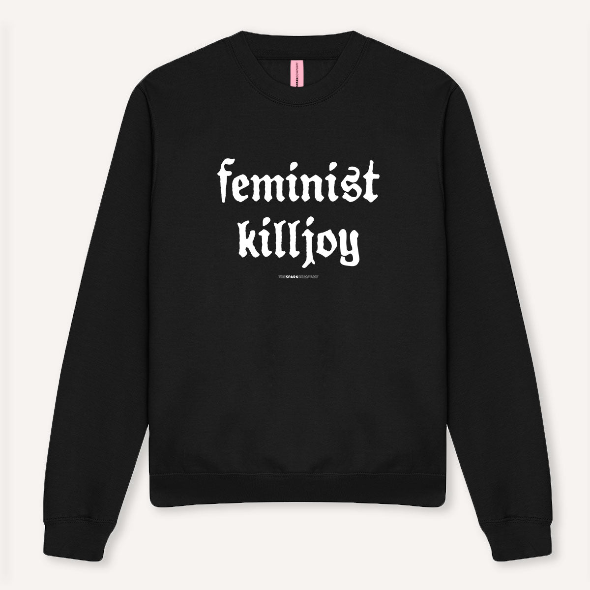 Feminist Killjoy Sweatshirt