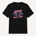 Gender: What A Drag T-Shirt