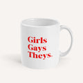 Girls Gays Theys Mug