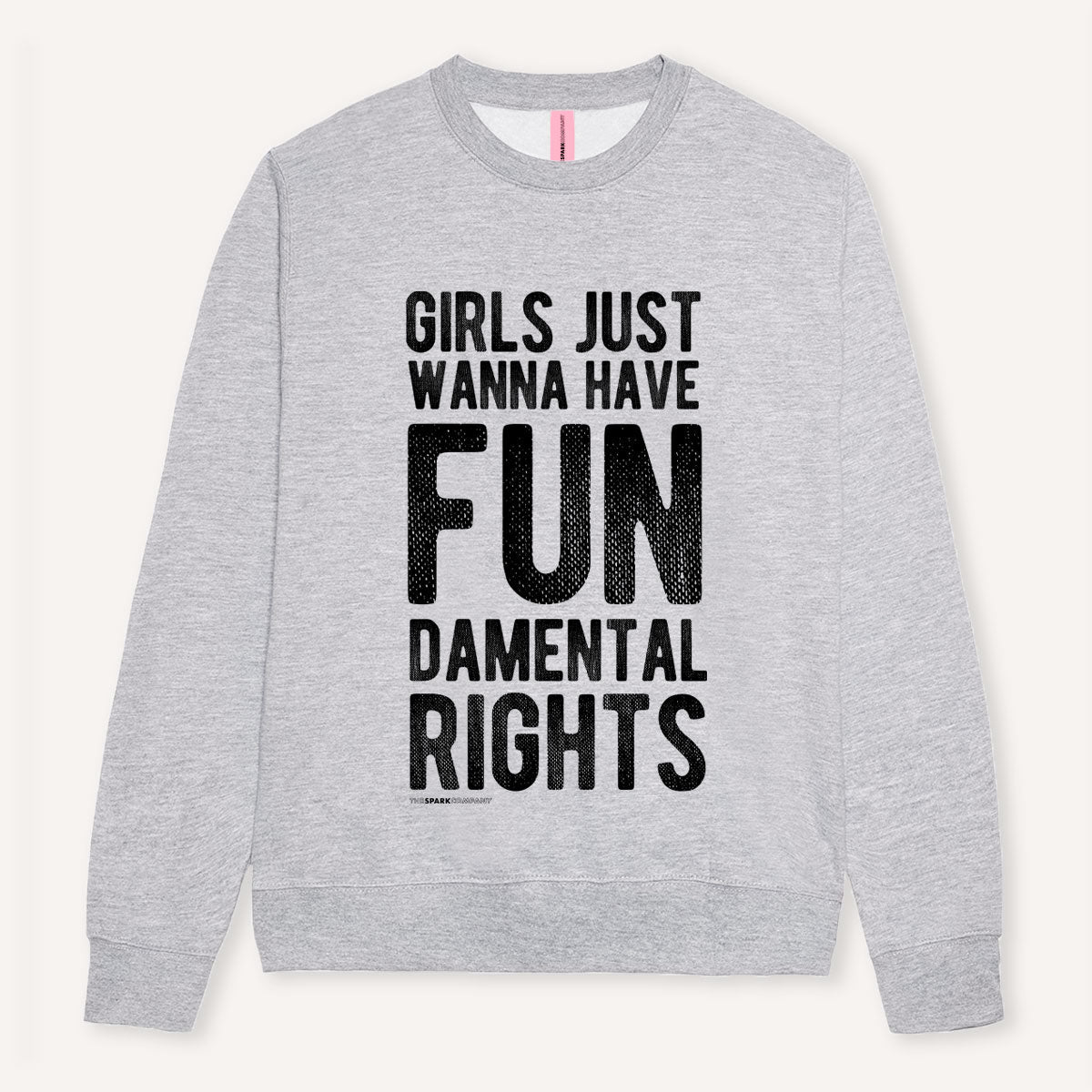 Girls Just Wanna Have Fundamental Rights Sweatshirt