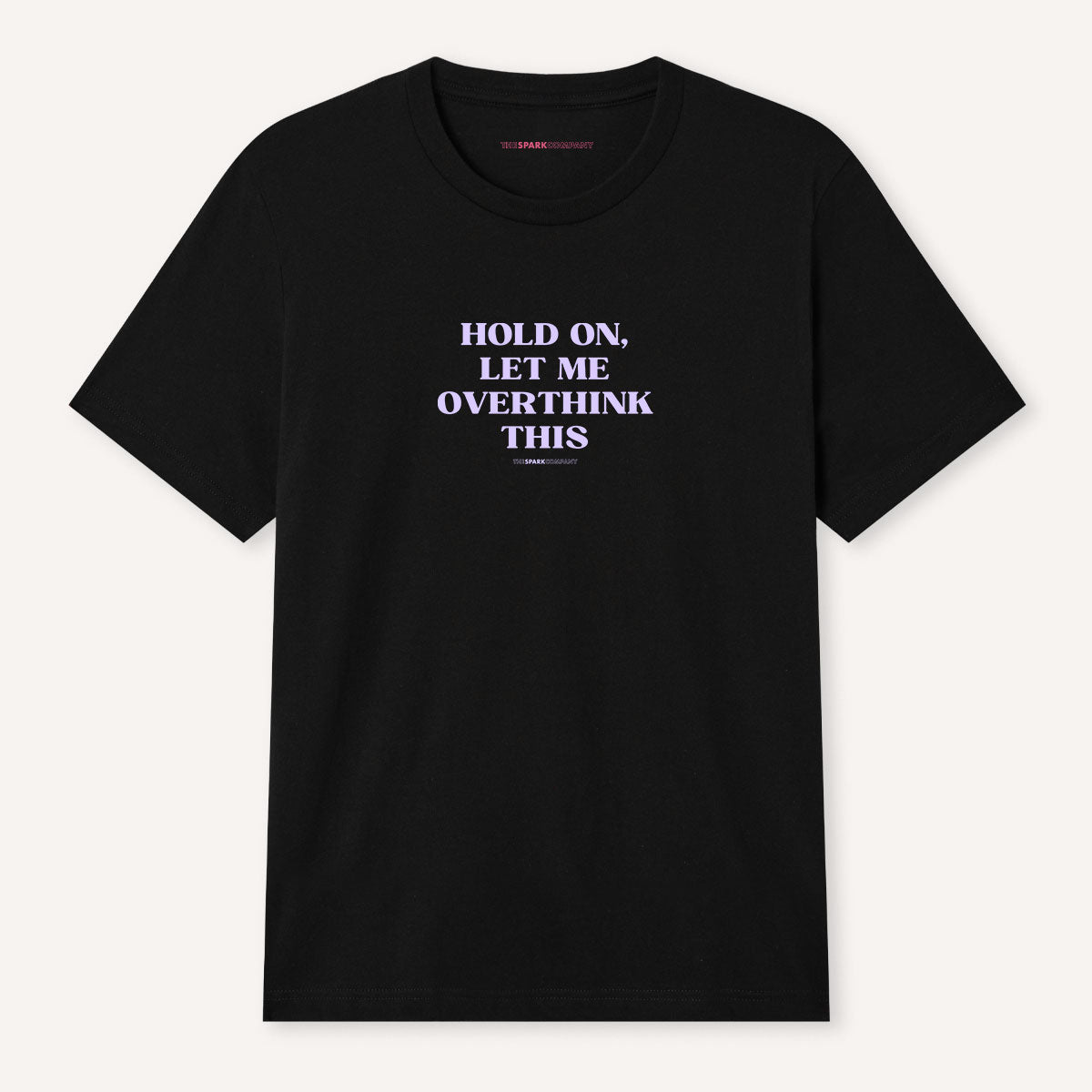 Hold On, Let Me Overthink This T-Shirt