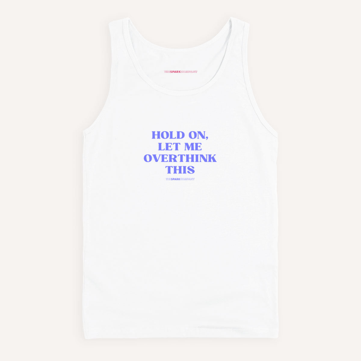 Hold On, Let Me Overthink This Tank Top