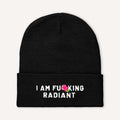 I Am F*cking Radiant Embroidered Beanie Hat