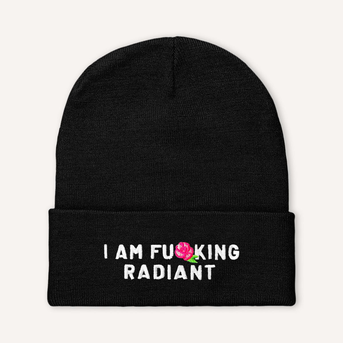 I Am F*cking Radiant Embroidered Beanie Hat