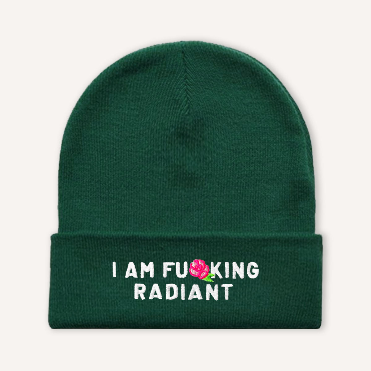 I Am F*cking Radiant Embroidered Beanie Hat