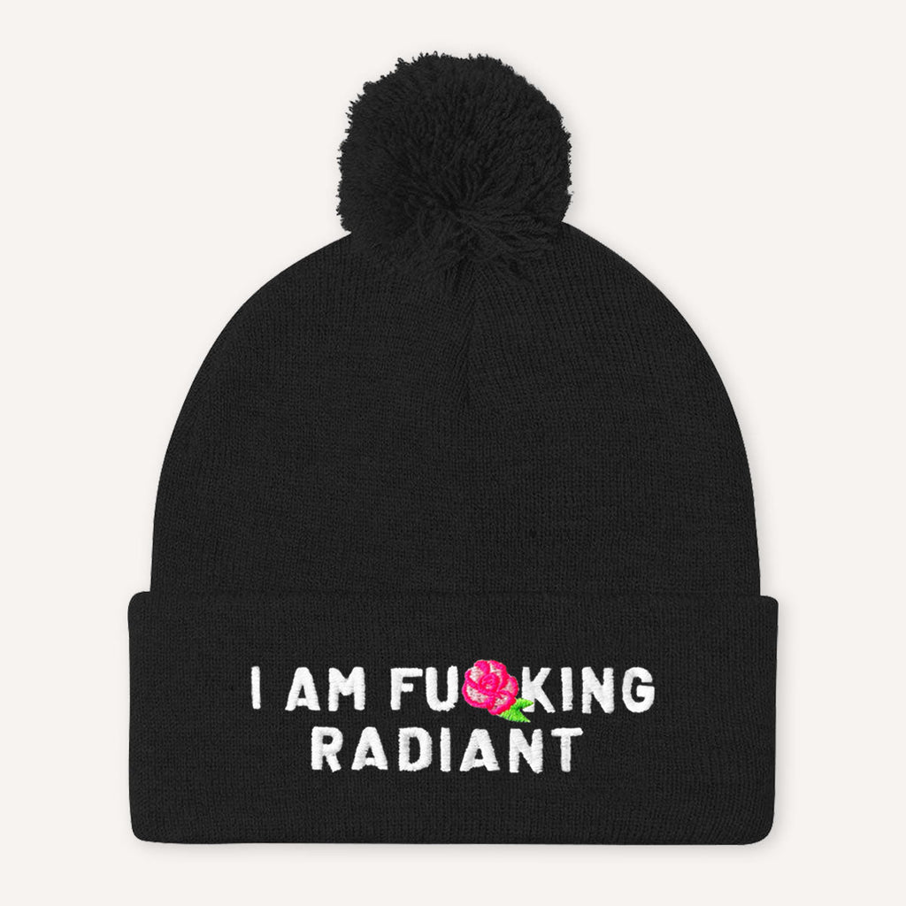 I Am F*cking Radiant Embroidered Pom Pom Beanie Hat