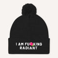 I Am F*cking Radiant Embroidered Pom Pom Beanie Hat