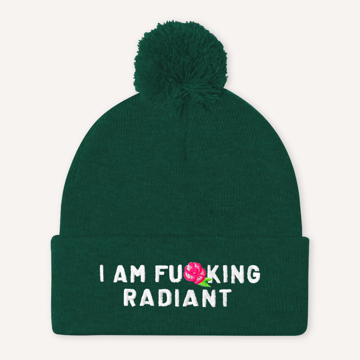 I Am F*cking Radiant Embroidered Pom Pom Beanie Hat