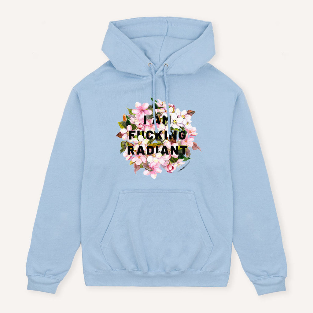 I Am F*cking Radiant Hoodie
