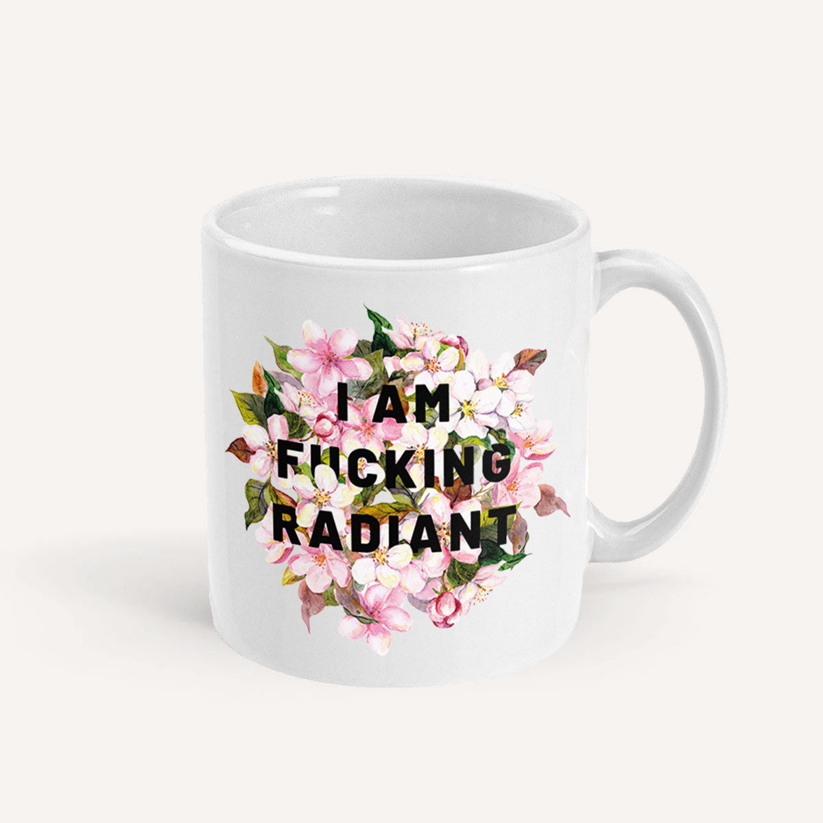 I Am F*cking Radiant Mug