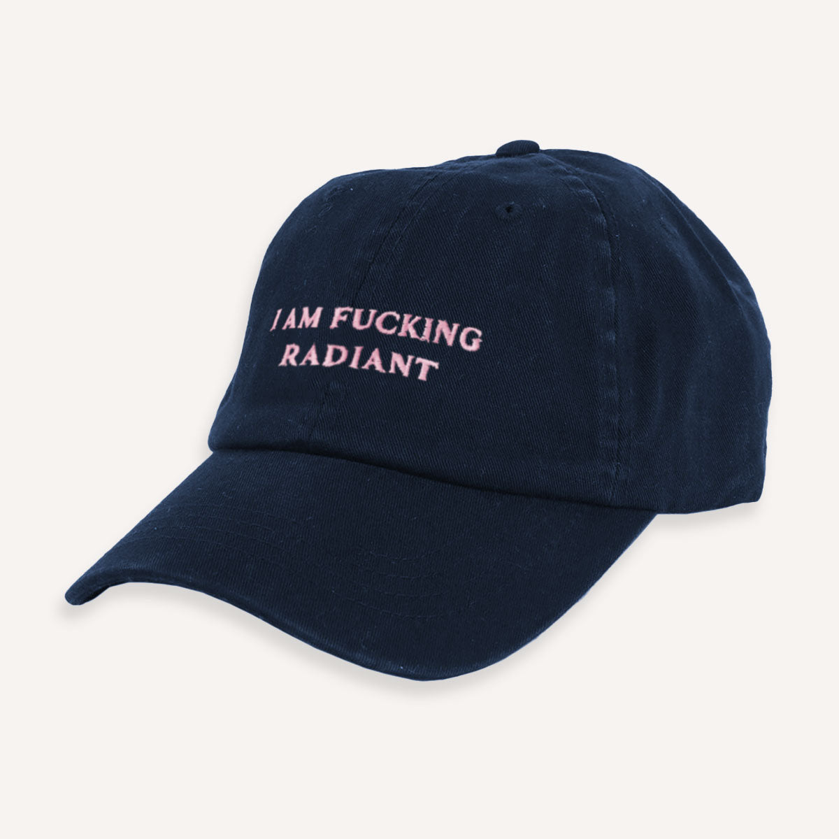 I Am F*cking Radiant Slogan Cap