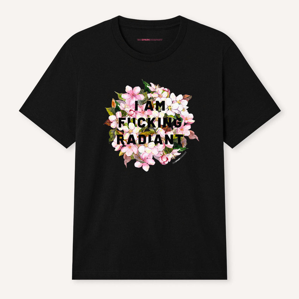 I Am F*cking Radiant T-Shirt