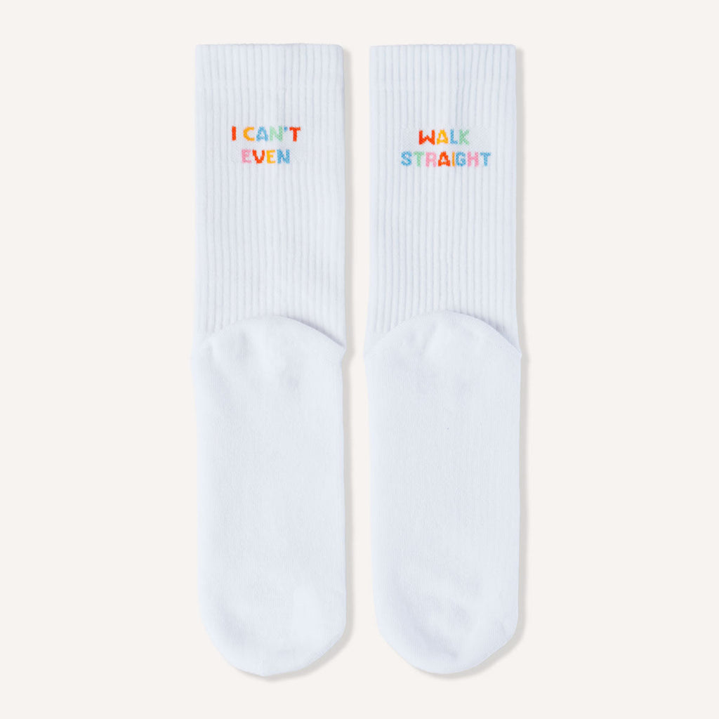 I Can't Even Walk Straight Socks