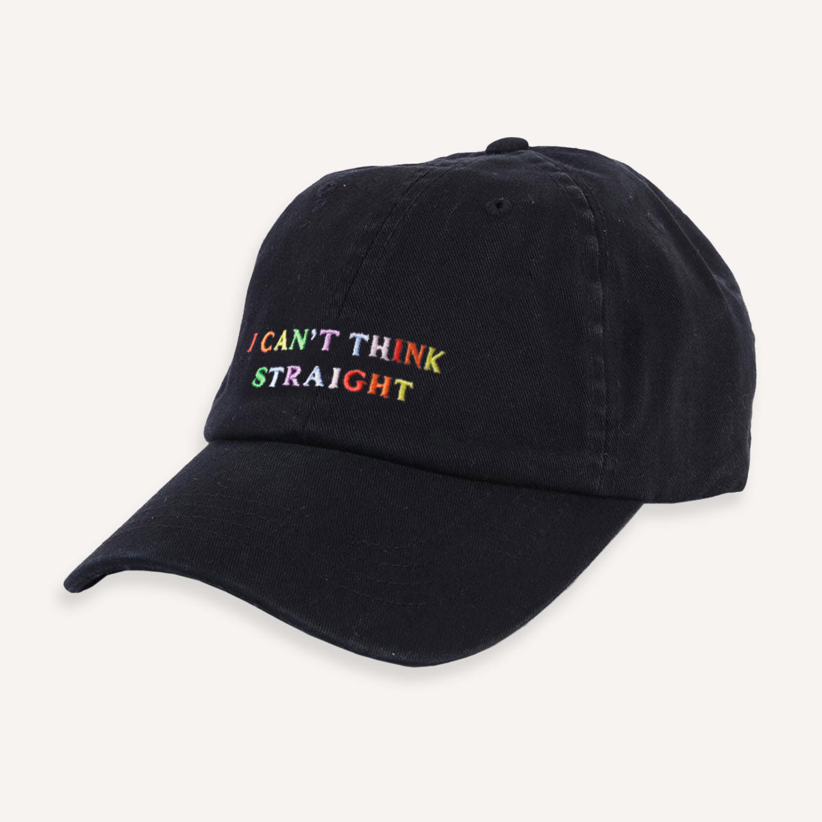 I Can't Think Straight Slogan Cap