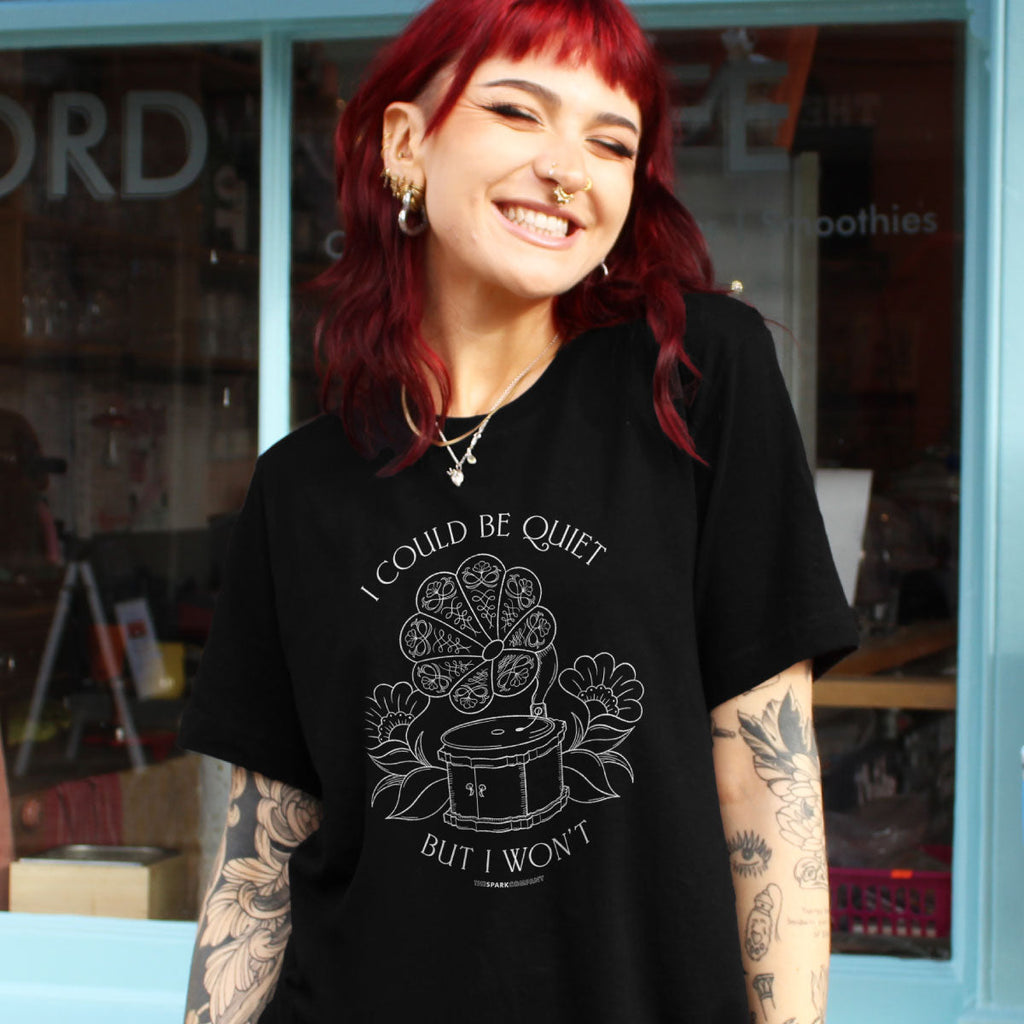 I Could Be Quiet T-Shirt