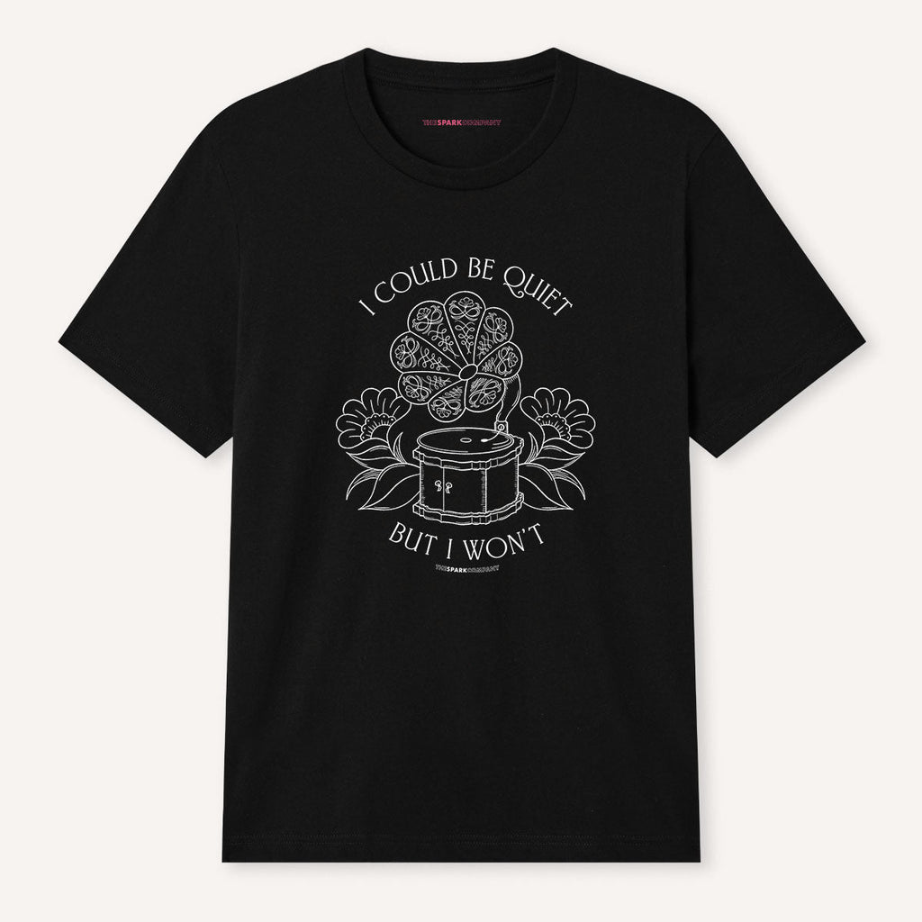 I Could Be Quiet T-Shirt