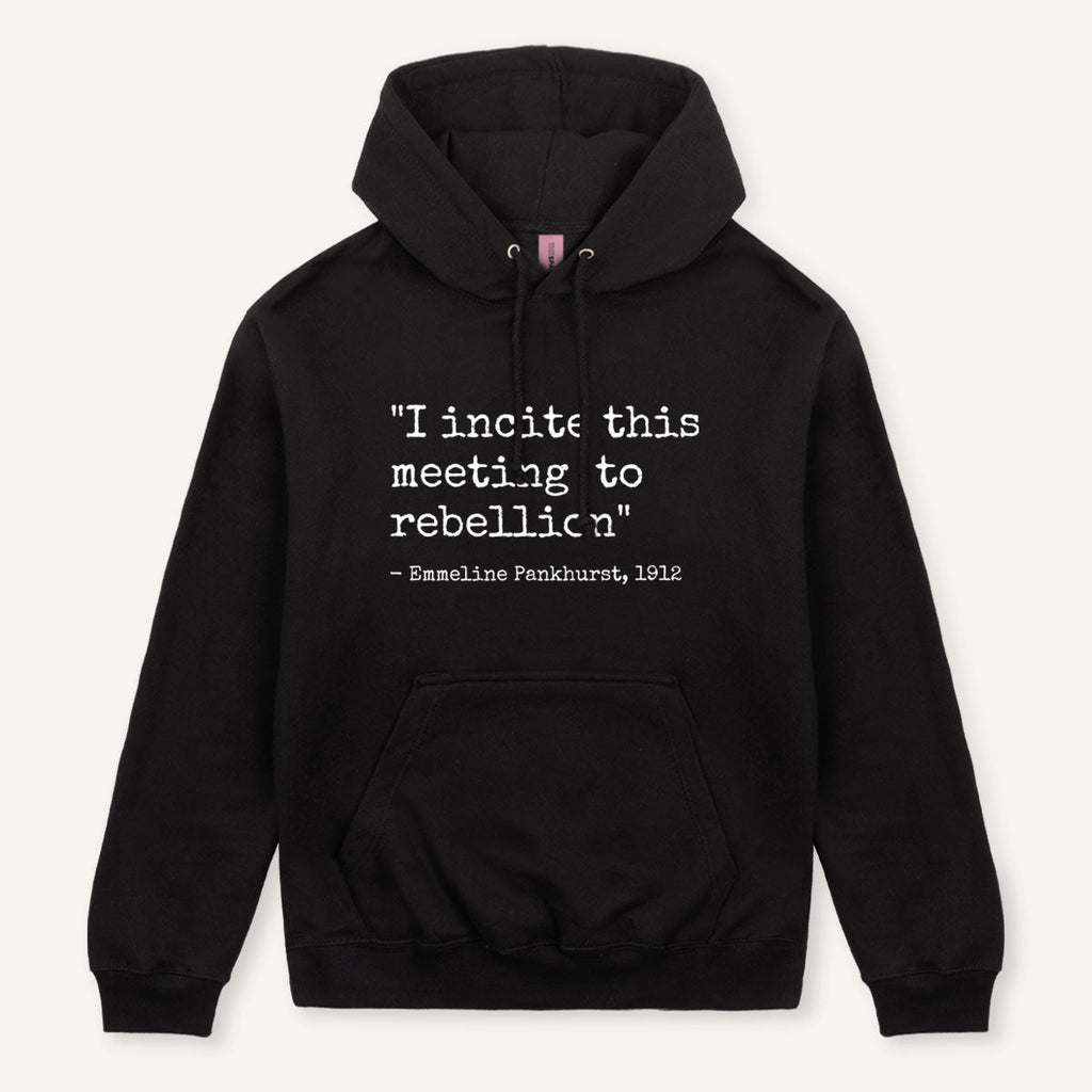 I Incite This Meeting To Rebellion Hoodie