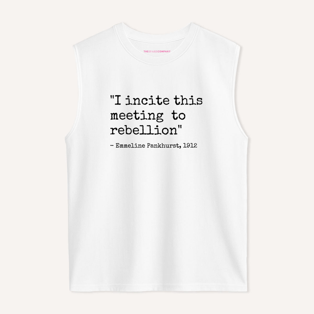 I Incite This Meeting To Rebellion Sleeveless T-Shirt