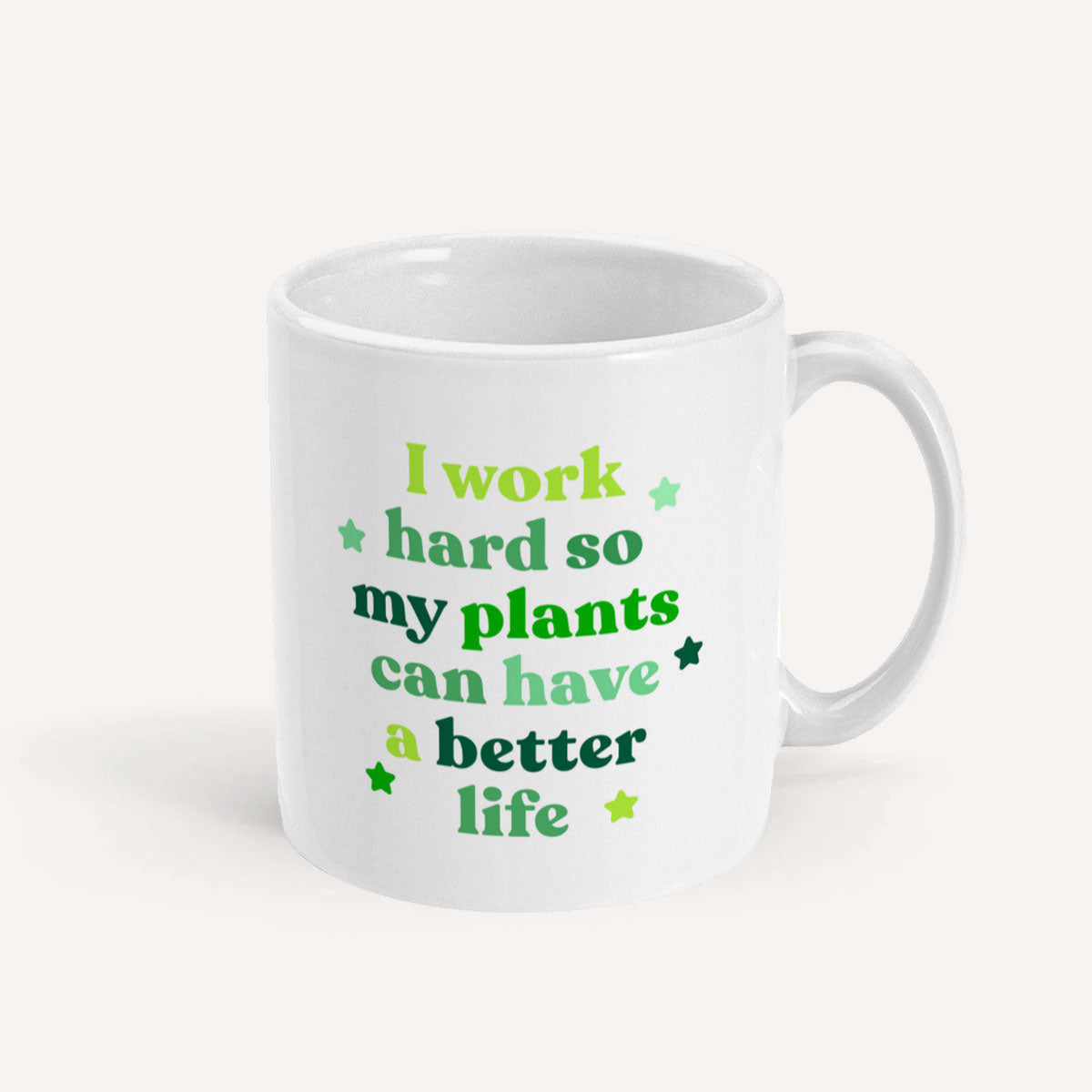 I Work Hard So My Plants Can Have A Better Life Mug