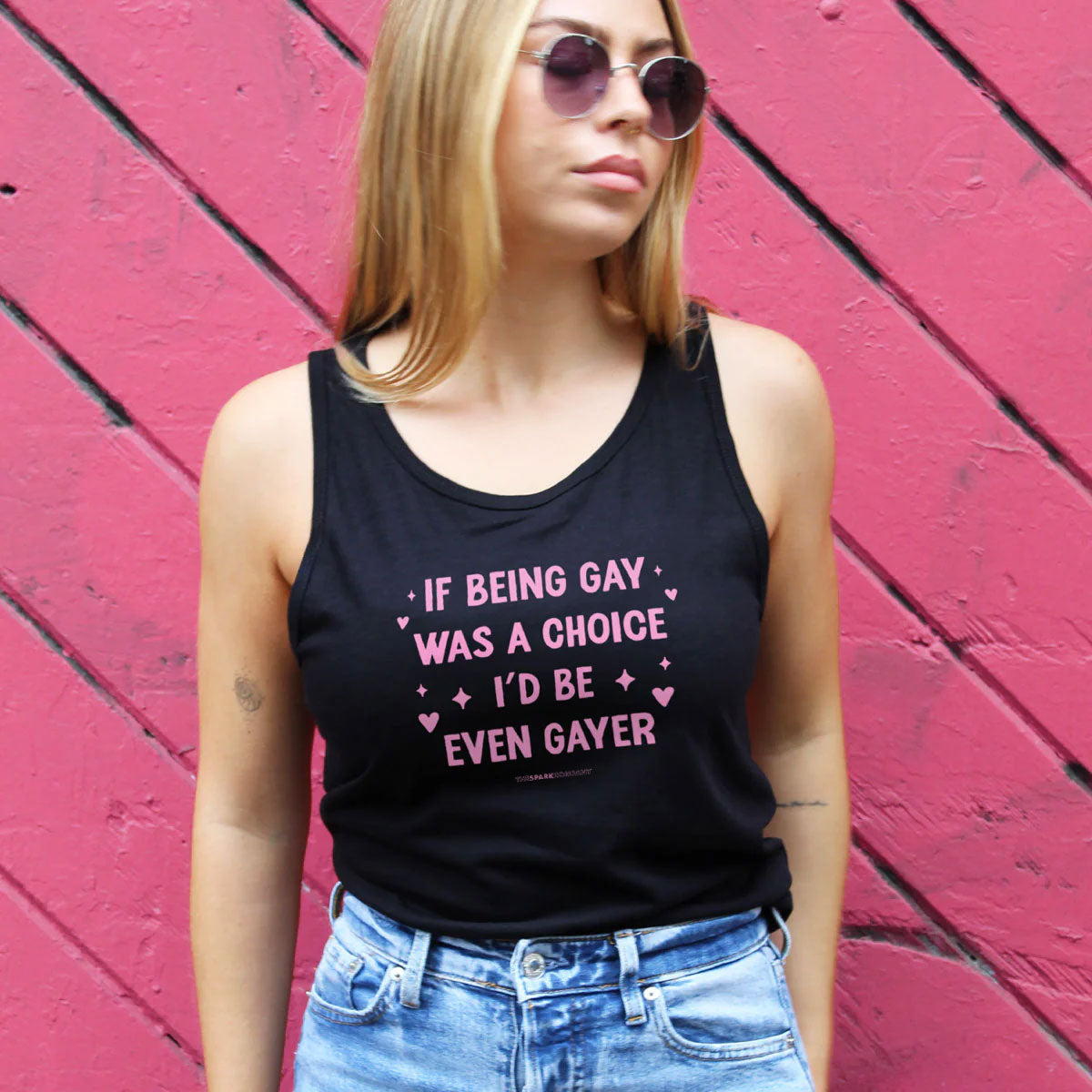 If Being Gay Was A Choice I'd Be Even Gayer Tank Top