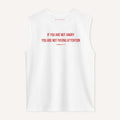 If You Are Not Angry You Are Not Paying Attention Sleeveless T-Shirt