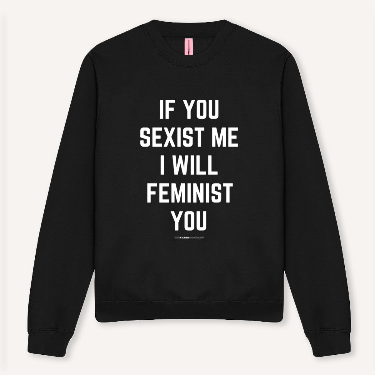 If You Sexist Me I Will Feminist You Sweatshirt