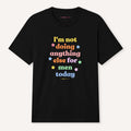 I'm Not Doing Anything Else For Men Today T-Shirt