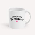 I'm Raising Feminists Mug