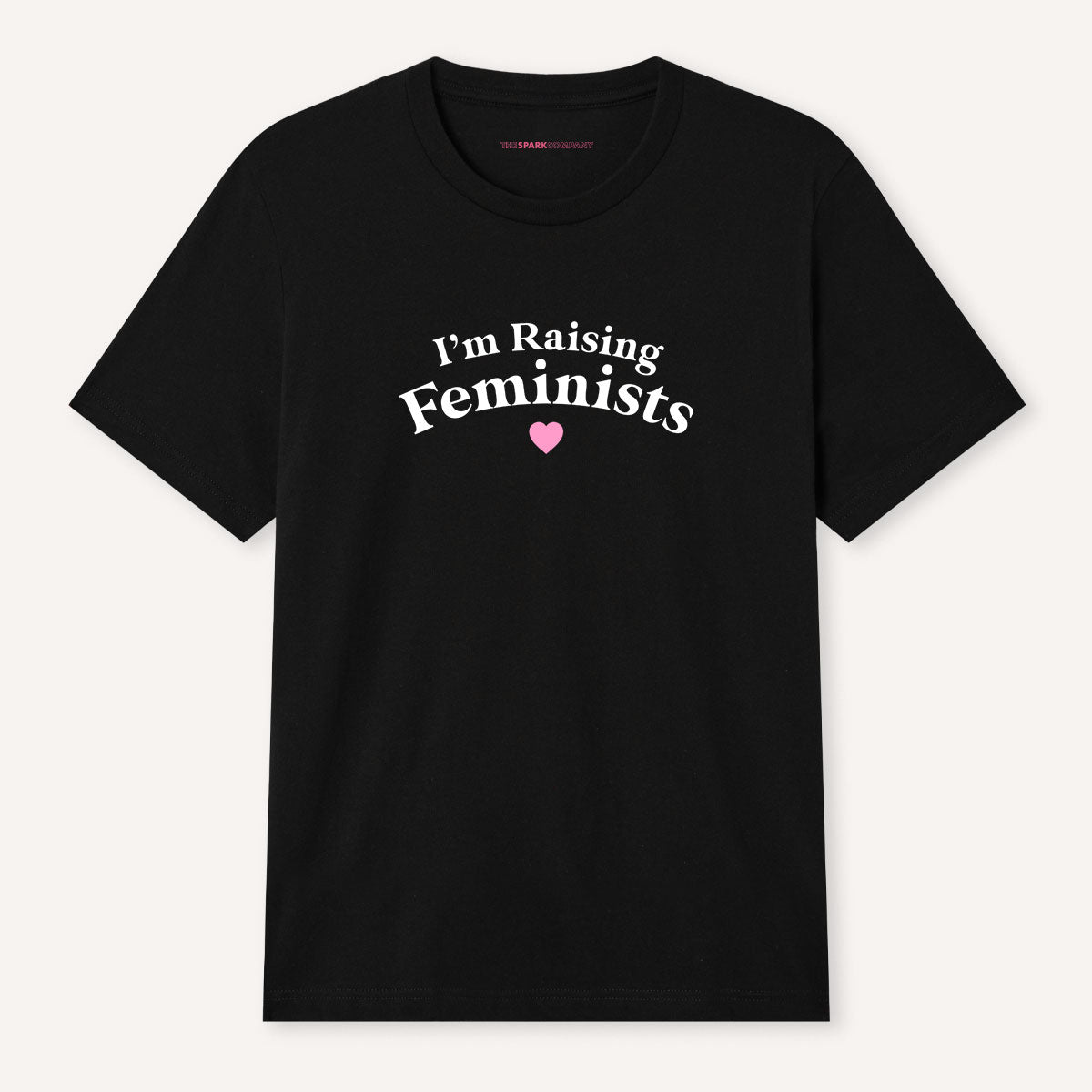 I'm Raising Feminists T-Shirt