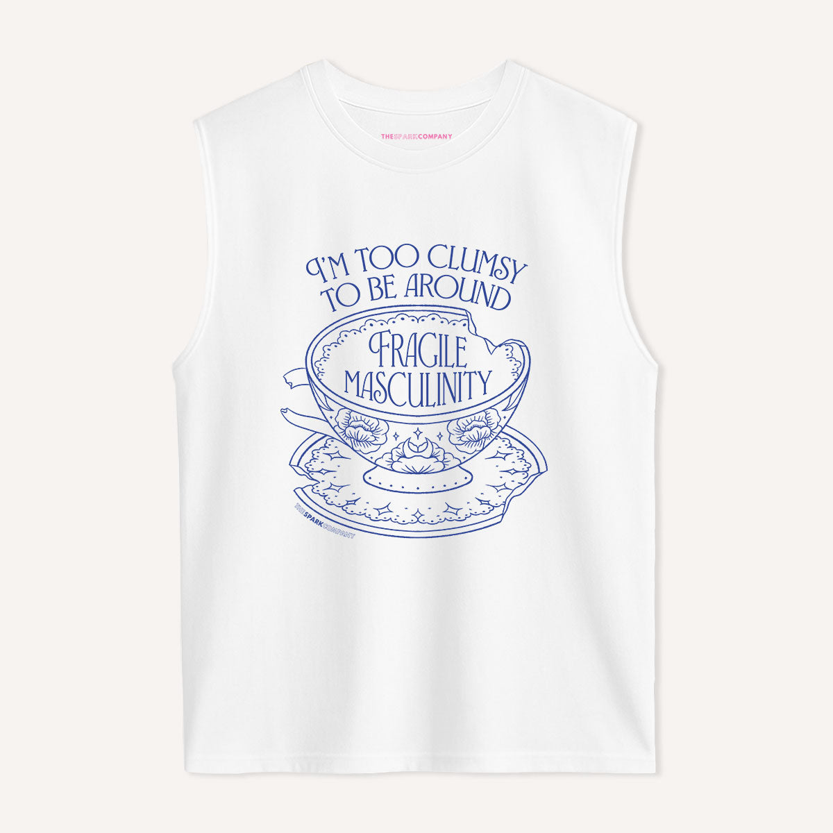I'm Too Clumsy To Be Around Fragile Masculinity Sleeveless T-Shirt