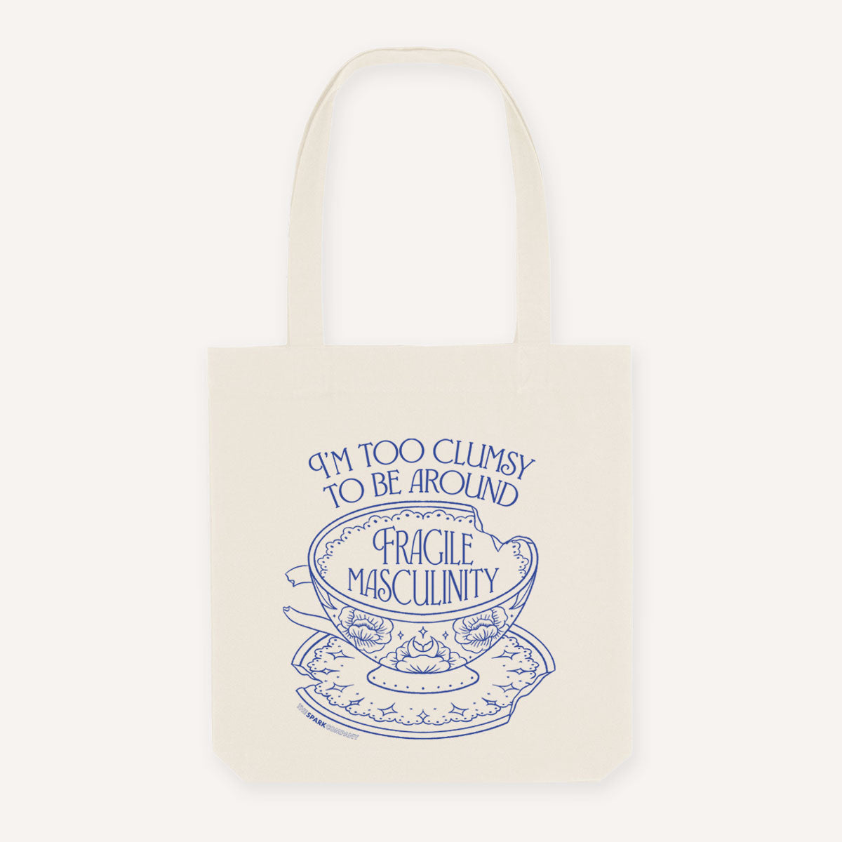 I'm Too Clumsy To Be Around Fragile Masculinity Strong As Hell Tote Bag
