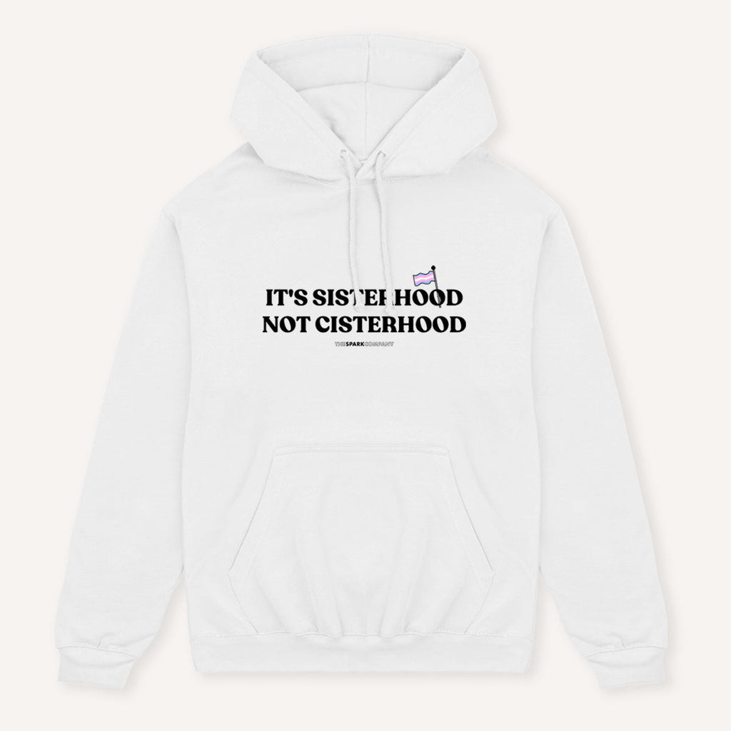 It's Sisterhood Not Cisterhood Hoodie