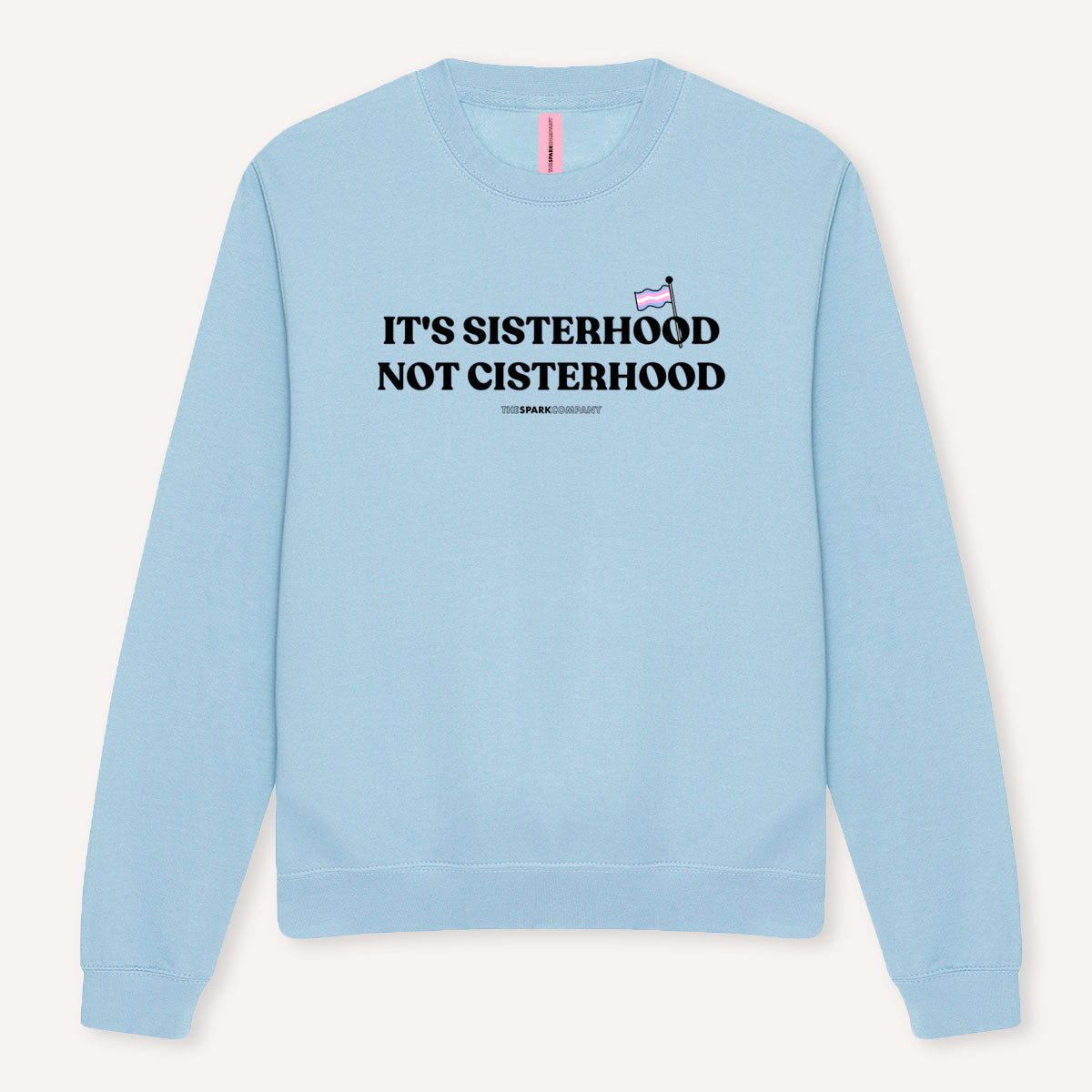 It's Sisterhood Not Cisterhood Sweatshirt