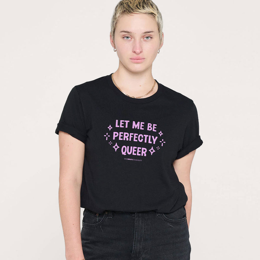 Let Me Be Perfectly Queer T-Shirt