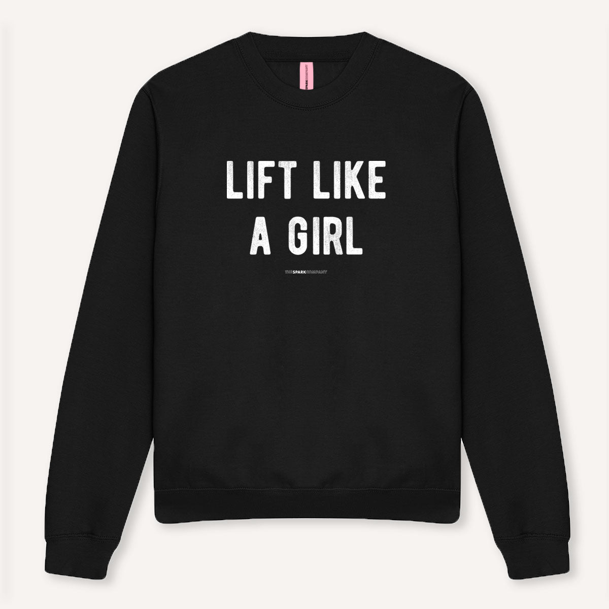 Lift Like A Girl Sweatshirt