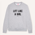 Lift Like A Girl Sweatshirt