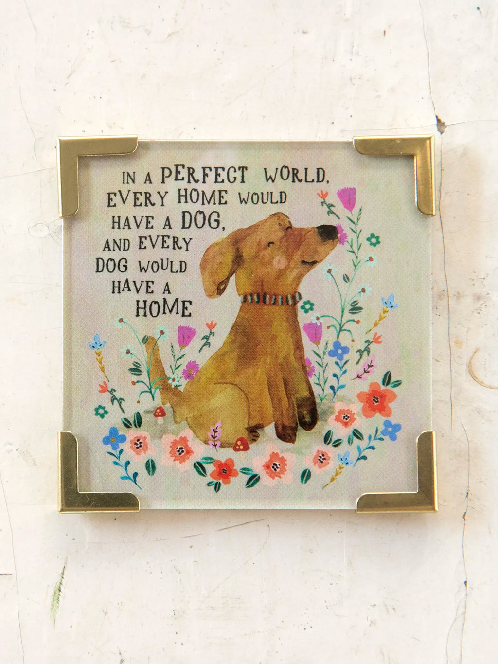 Corner Magnet Keepsake - Every Dog Has A Home