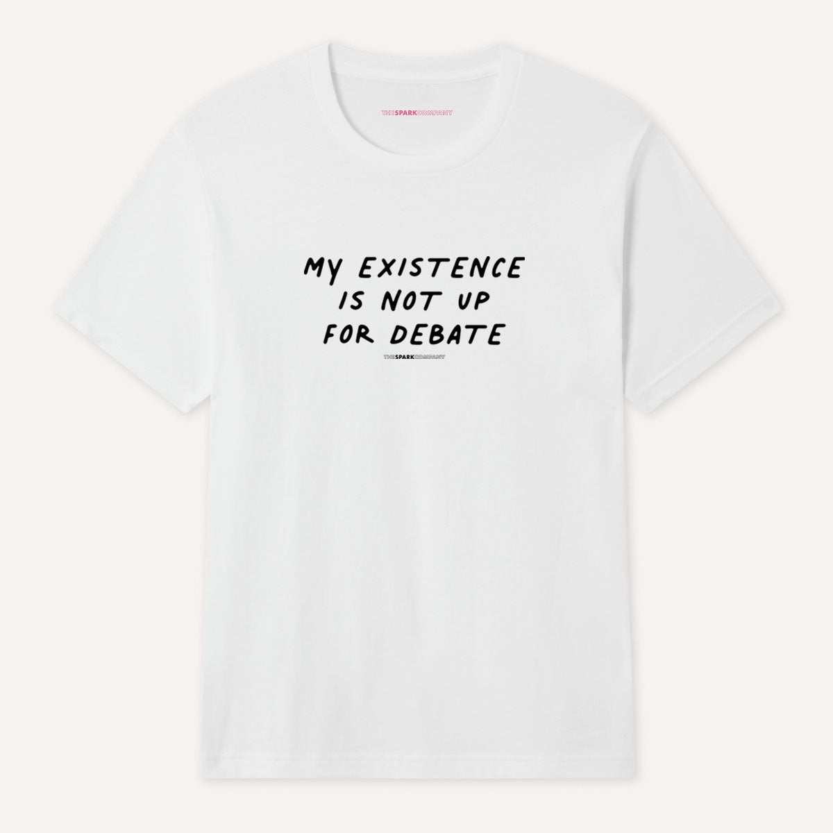 My Existence Is Not Up For Debate T-Shirt