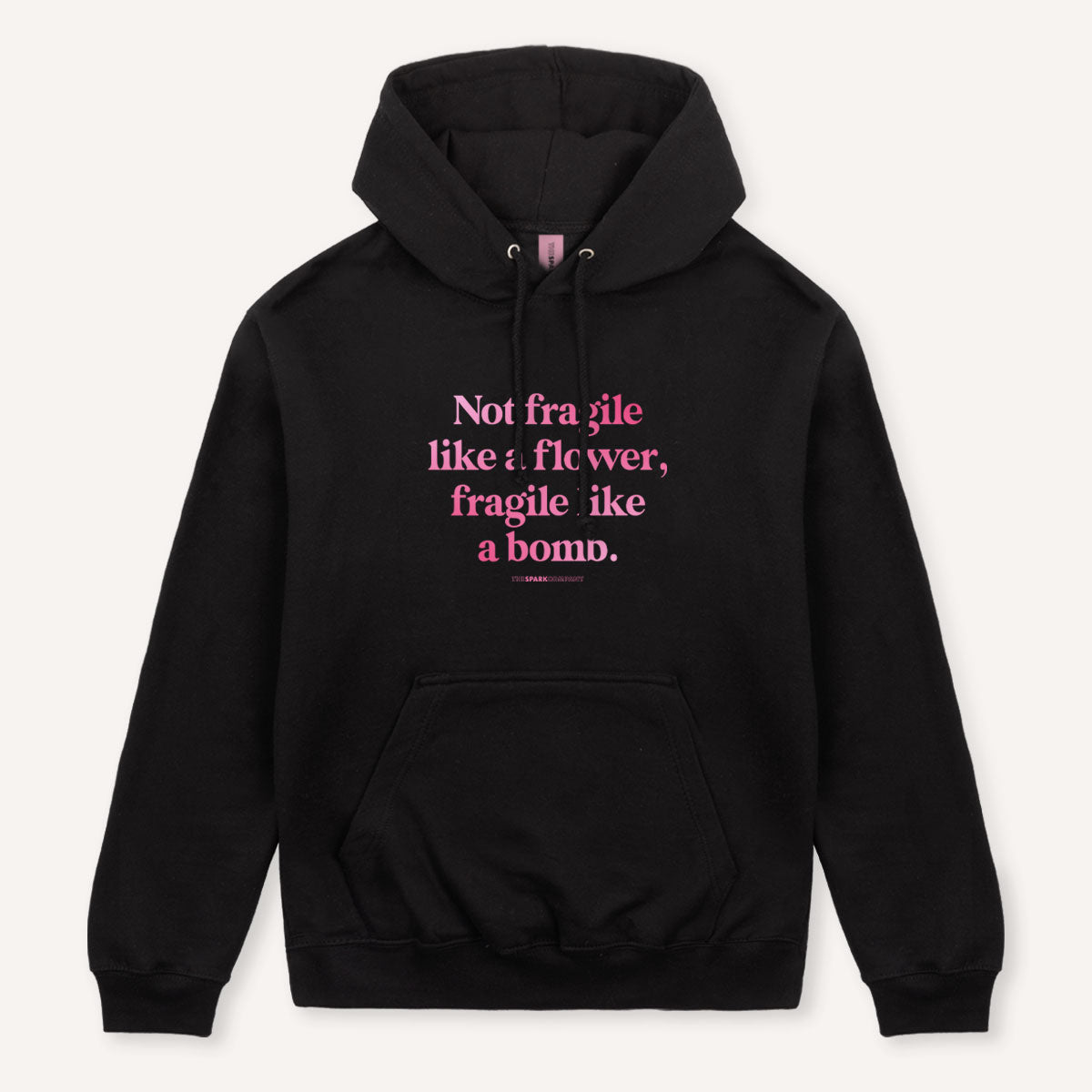 Not Fragile Like A Flower, Fragile Like A Bomb Hoodie