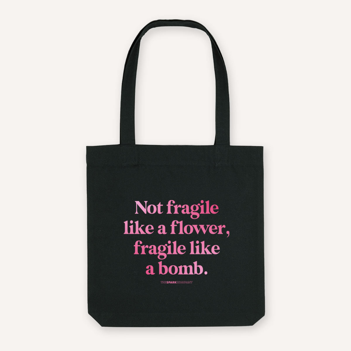 Not Fragile Like A Flower, Fragile Like A Bomb Strong As Hell Tote Bag